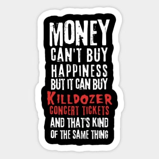 killdozer money cant buy Sticker